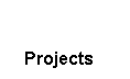 Projects